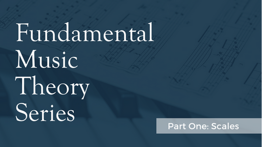 Fundamental Music Theory Series: Scales