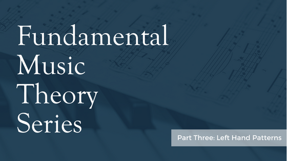 Fundamental Music Theory Series: Left Hand Patterns